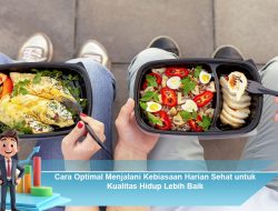 Cara Optimal Menjalani Kebiasaan Harian Sehat untuk Kualitas Hidup Lebih Baik