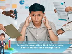 Dampak Lingkungan Kerja Tidak Sehat terhadap Stabilitas Mental dan Cara Mengatasinya