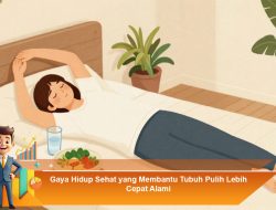 Gaya Hidup Sehat yang Membantu Tubuh Pulih Lebih Cepat Alami