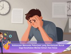 Kebiasaan Menunda Pekerjaan yang Berdampak Buruk bagi Kesehatan Mental Sehari Hari Kerja