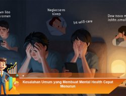Kesalahan Umum yang Membuat Mental Health Cepat Menurun