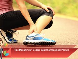 Tips Menghindari Cedera Saat Olahraga bagi Pemula