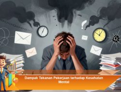 Dampak Tekanan Pekerjaan terhadap Kesehatan Mental