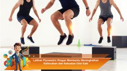 Latihan Plyometric Ringan Membantu Meningkatkan Kelincahan dan Kekuatan Otot Kaki
