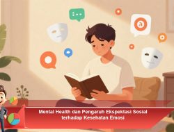 Mental Health dan Pengaruh Ekspektasi Sosial terhadap Kesehatan Emosi