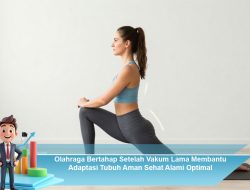 Olahraga Bertahap Setelah Vakum Lama Membantu Adaptasi Tubuh Aman Sehat Alami Optimal